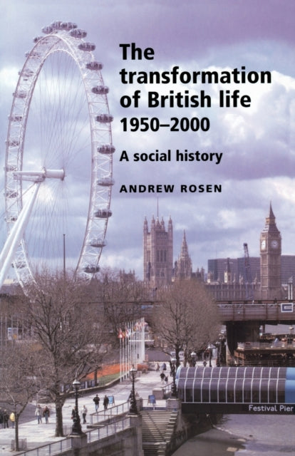 Book cover of: Transformation of British Life 1950–2000. By: Andrew Rosen