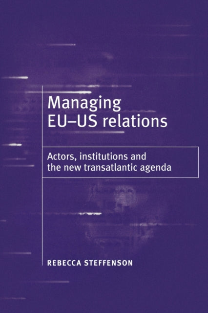 Book cover of: Managing Eu-Us Relations. By: Rebecca Steffenson