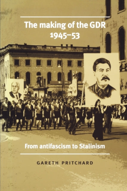 Book cover of: Making of the GDR, 1945–53