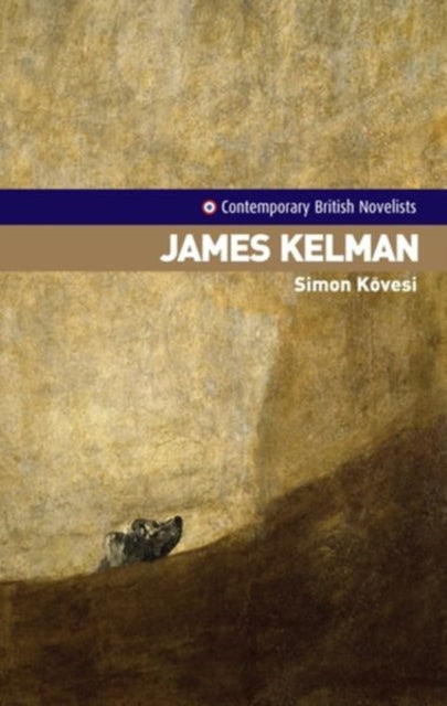 Book cover of: James Kelman. By: Simon Kövesi, Simon Kovesi