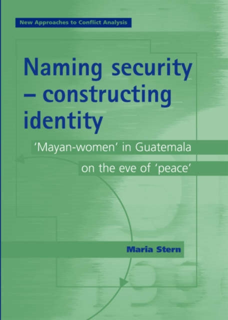 Book cover of: Naming Security - Constructing Identity. By: Maria Stern