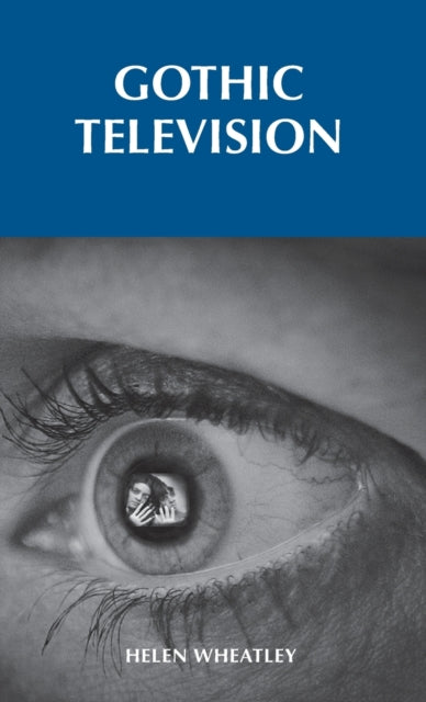 Book cover of: Gothic Television. By: Helen Wheatley