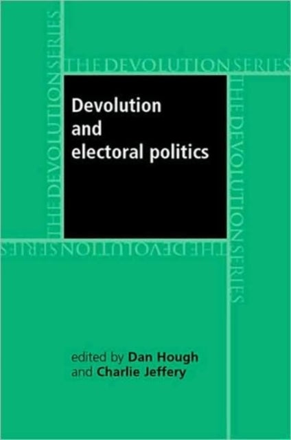 Book cover of: Devolution and Electoral Politics