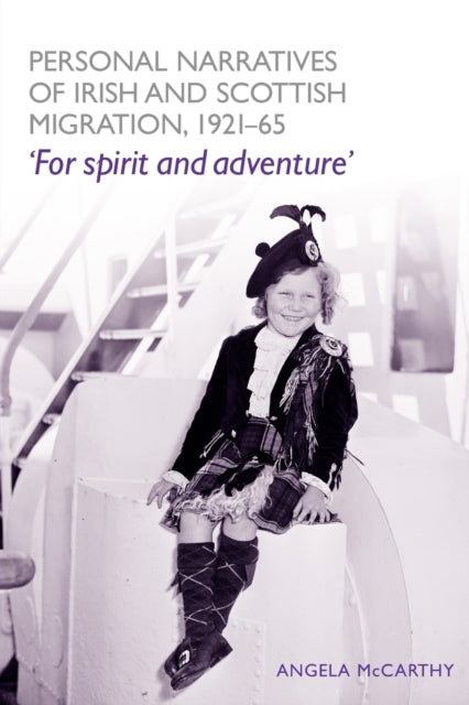 Book cover of: Personal Narratives of Irish and Scottish Migration, 1921–65. By: Angela McCarthy