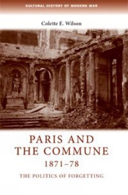 Book cover of: Paris and the Commune 1871–78. By: Colette E. Wilson