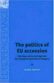 Book cover of: Politics of Eu Accession. By: Agnes Batory
