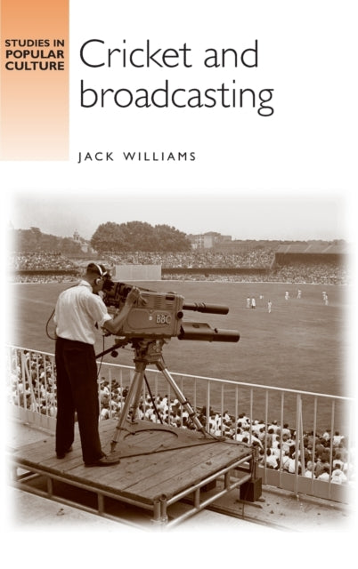 Book cover of: Cricket and Broadcasting. By: Williams, Jack