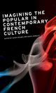 Book cover of: Imagining the Popular in Contemporary French Culture
