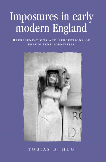 Book cover of: Impostures in Early Modern England. By: Tobias B. Hug