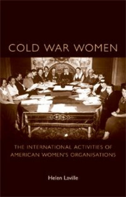 Book cover of: Cold War Women. By: Helen Laville