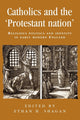 Book cover of: Catholics and the ‘Protestant Nation’. By: Ethan H. Shagan