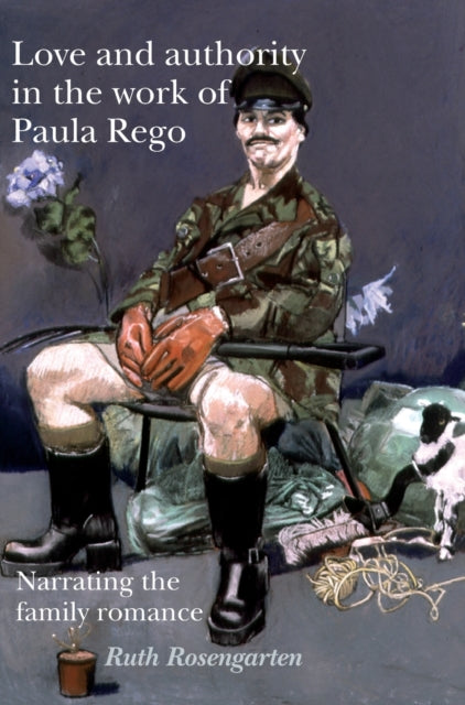 Book cover of: Love and Authority in the Work of Paula Rego. By: Ruth Rosengarten
