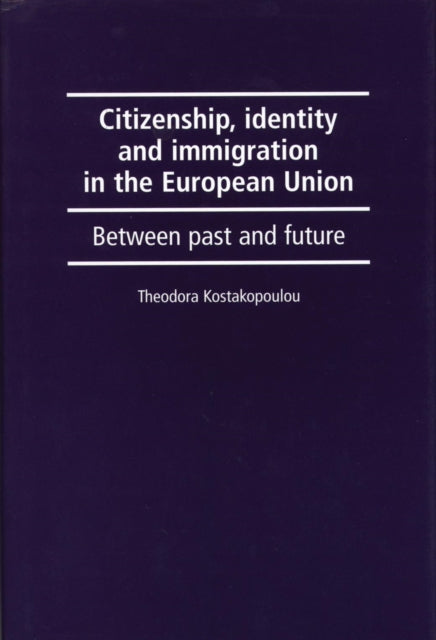 Citizenship, Identity and Immigration in the European Union