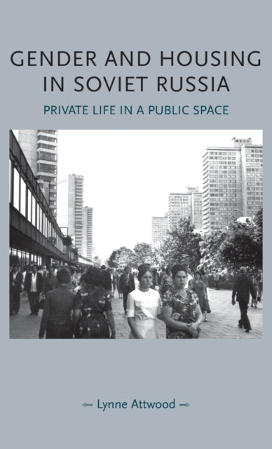 Book cover of: Gender and Housing in Soviet Russia