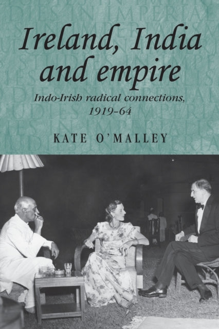 Book cover of: Ireland, India and Empire. By: Kate O'Malley
