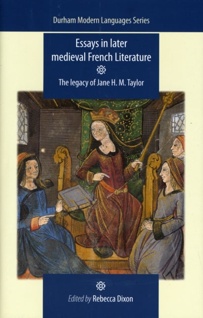 Book cover of: Essays in Later Medieval French Literature. By: Jane H. M. Taylor