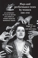 Book cover of: Plays and Performance Texts by Women 1880–1930. By: Gilli Bush-Bailey