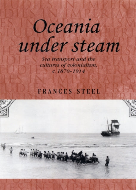 Book cover of: Oceania Under Steam. By: Frances Steel