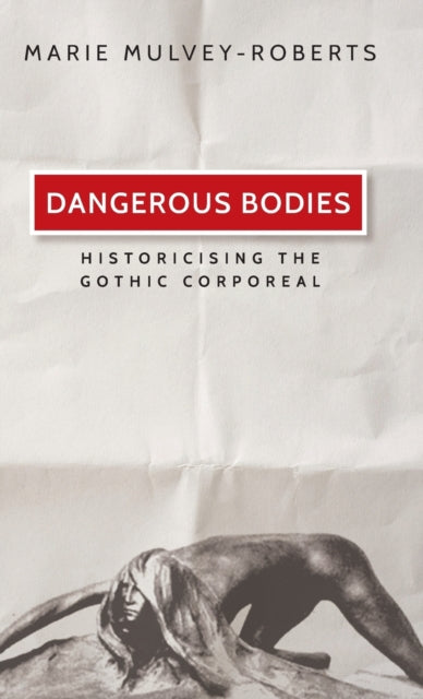 Book cover of: Dangerous Bodies. By: Marie Mulvey-Roberts