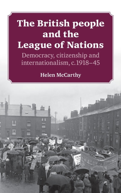 Book cover of: British People and the League of Nations. By: Helen McCarthy