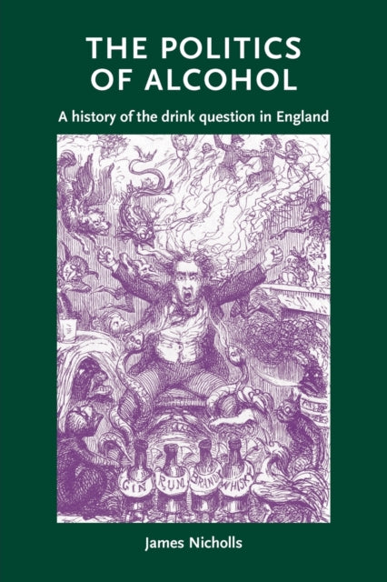 Book cover of: Politics of Alcohol. By: James Nicholls