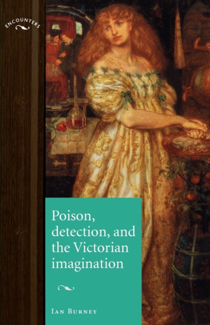 Book cover of: Poison, Detection and the Victorian Imagination. By: Ian Burney