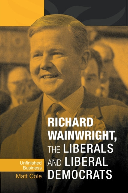 Book cover of: Richard Wainwright, the Liberals and Liberal Democrats. By: Frances Babbage