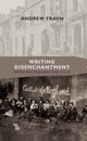 Book cover of: Writing Disenchantment. By: Andrew Frayn