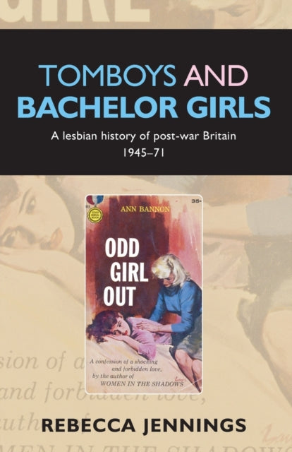 Book cover of: Tomboys and Bachelor Girls. By: Rebecca Jennings