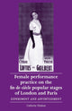 Book cover of: Female Performance Practice on the Fin-De-SieCle Popular Stages of London and Paris. By: Catherine Hindson