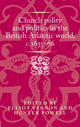 Book cover of: Church Polity and Politics in the British Atlantic World, c. 1635–66. By: Hunter Powell