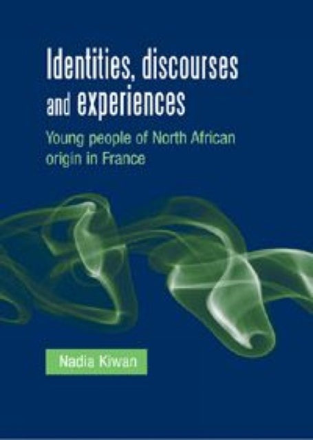 Book cover of: Identities, Discourses and Experiences. By: Nadia Kiwan