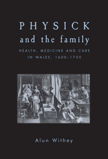 Book cover of: Physick and the Family. By: Alun Withey