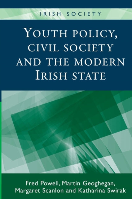 Book cover of: Youth Policy, Civil Society and the Modern Irish State. By: Fred Powell