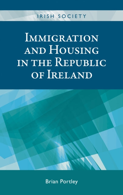 Book cover of: Immigration and Housing in the Republic of Ireland. By: Brian Portley