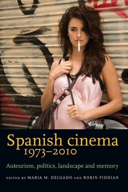 Book cover of: Spanish Cinema 1973–2010. By: María M. Delgado