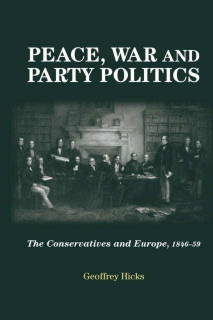 Book cover of: Peace, War and Party Politics. By: Geoffrey Hicks