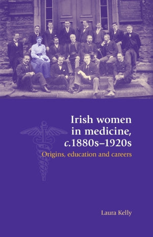 Irish Women in Medicine, C.1880s–1920s