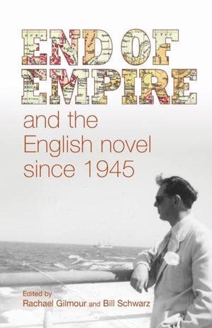 End of Empire and the English Novel Since 1945
