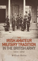 Book cover of: Irish Amateur Military Tradition in the British Army, 1854–1992. By: William Butler