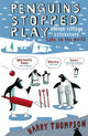Book cover of: Penguins Stopped Play. By: Harry Thompson