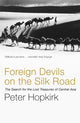 Foreign Devils on the Silk Road, The Search for the Lost Treasures of Central Asia 9780719564482 Peter Hopkirk