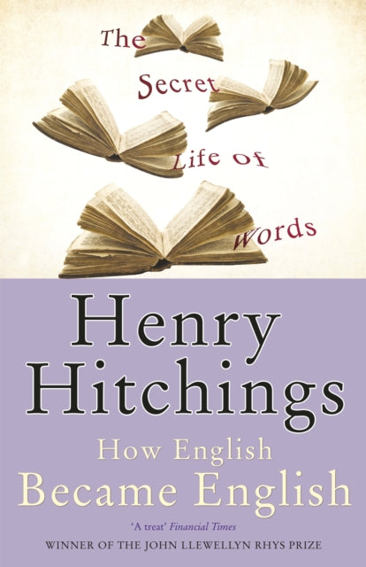 Book cover of: Secret Life of Words. By: Henry Hitchings