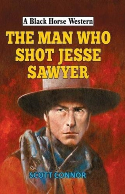 Man Who Shot Jesse Sawyer 9780719826962 Scott Connor