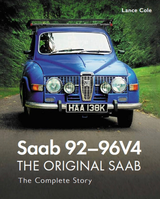 Book cover of: Saab 92-96V4 - The Original Saab. By: Lance Cole