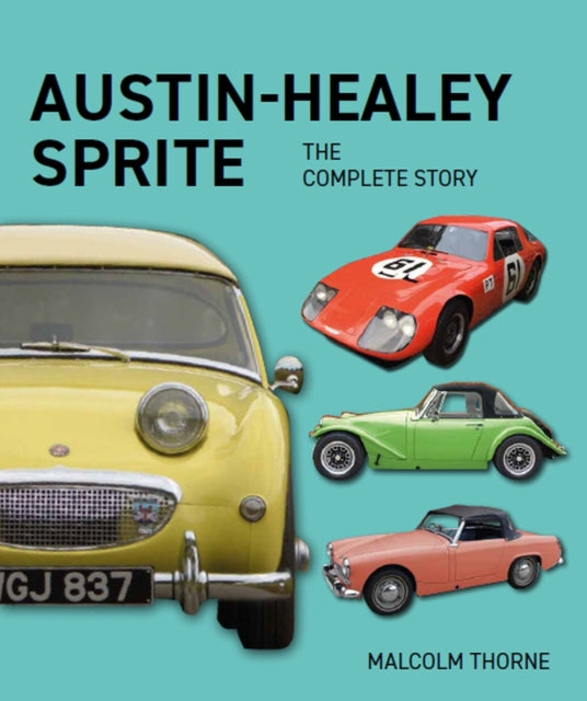 Book cover of: Austin Healey Sprite - The Complete Story. By: Malcolm Thorne
