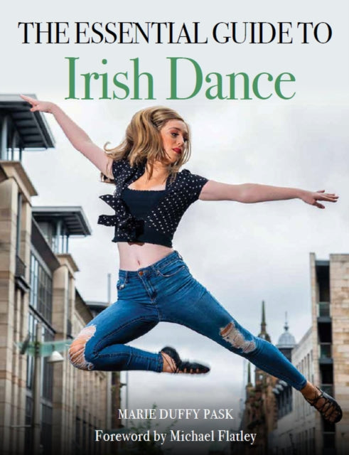Book cover of: Essential Guide to Irish Dance. By: Marie Duffy Pask