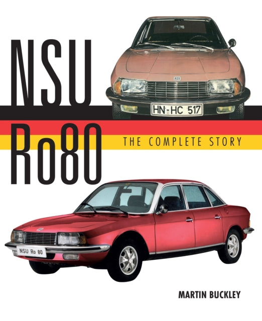 Book cover of: NSU Ro80 - The Complete Story. By: Martin Buckley