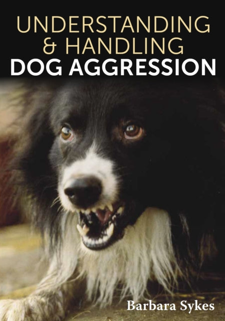 Book cover of: Understanding & Handling Dog Aggression. By: Barbara Sykes