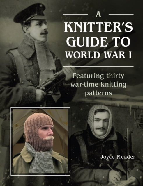 Book cover of: Knitter’s Guide to World War 1. By: Joyce Meader